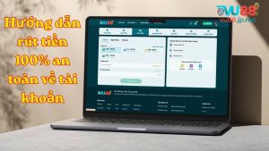 Hướng dẫn rút tiền Vu88 100% an toàn về tài khoản