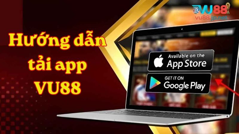 Hướng dẫn tải app Vu88 thành công ngay lần đầu